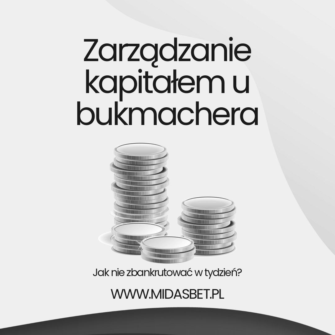 Zarządzanie kapitałem u bukmachera: Jak nie zbankrutować w tydzień?